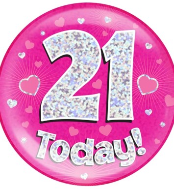 Pink Holographic 21 Today Jumbo Badge