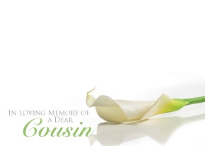 Florist Large Cards - In Loving Memory of a Dear Cousin, Cali Lily